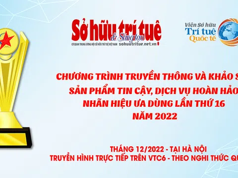 ‘Sản phẩm tin cậy, dịch vụ hoàn hảo, nhãn hiệu ưa dùng’ năm 2022: Chương trình uy tín vinh danh các thương hiệu vì người tiêu dùng Việt