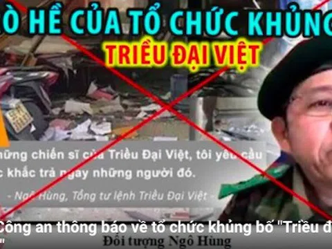 Bộ Công an thông báo về tổ chức khủng bố nguy hiểm 'Triều đại Việt'