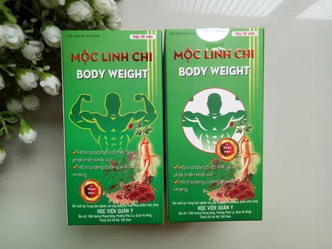 Cảnh báo: Sản phẩm Mộc Linh Chi – Body Weight đang bị thổi phồng công dụng