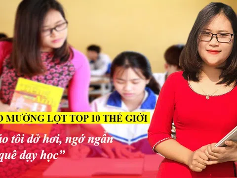 Cô giáo dân tộc Mường lọt Top 10 thế giới: Họ bảo tôi dở hơi, ngớ ngẩn khi về quê dạy học