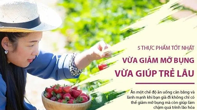 5 thực phẩm giúp giảm mỡ bụng và trẻ lâu