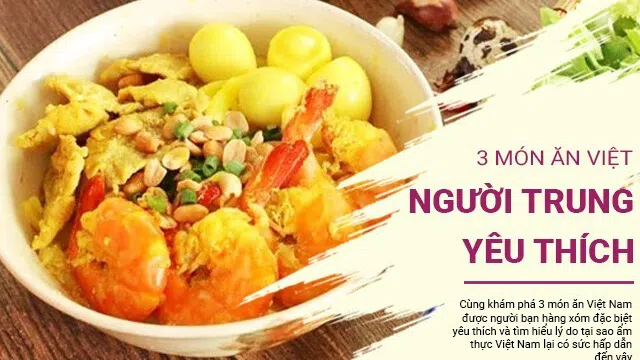 Không phải phở bò, nem rán, đây mới là 3 món ăn Việt được người Trung Quốc đặc biệt yêu thích