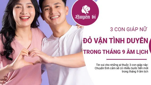 Tháng 9 âm lịch là thời điểm bùng nổ tình yêu của 3 con giáp này