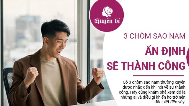 3 Chòm sao nam "siêu sao": Luôn tỏa sáng và thành công