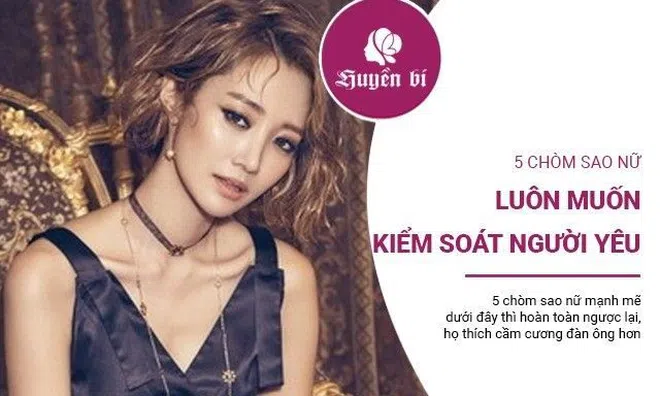 5 chòm sao nữ thích kiểm soát tình yêu và người yêu của mình