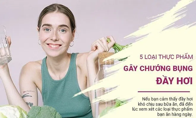 5 loại thực phẩm gây đầy hơi, chướng bụng: Nếu khó chịu sau bữa ăn, bạn cần kiểm tra lại