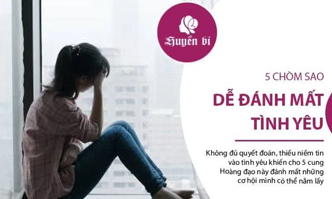 5 chòm sao dễ dàng để vuột mất tình yêu, đánh rơi hạnh phúc