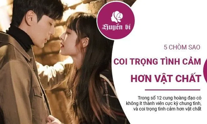 Top 5 chòm sao coi trọng tình cảm hơn vật chất