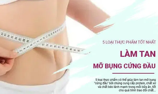 5 loại thực phẩm tốt nhất làm tan mỡ bụng cứng đầu