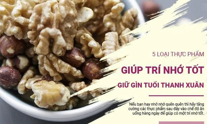 5 loại thực phẩm giúp trí nhớ tốt, giữ gìn tuổi thanh xuân