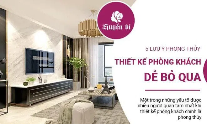 5 điểm lưu ý quan trọng trong phong thủy phòng khách nhưng lại bị nhiều gia chủ bỏ qua