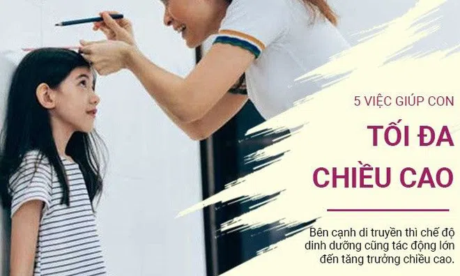 5 việc cha mẹ nên giúp con làm thật tốt để tăng trưởng tối đa chiều cao