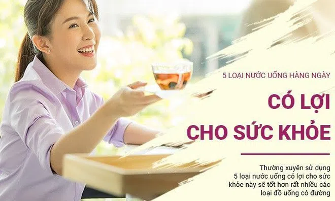 5 loại nước uống quen thuộc, uống hàng ngày sẽ có lợi hơn nhiều các loại nước có đường được ưa chuộng