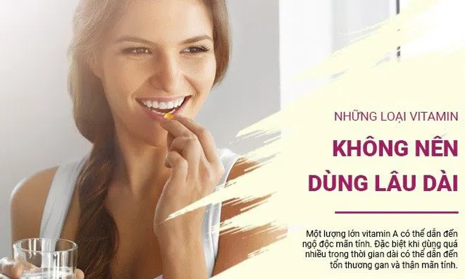 Nhắc nhở 4 loại vitamin không nên dùng lâu dài