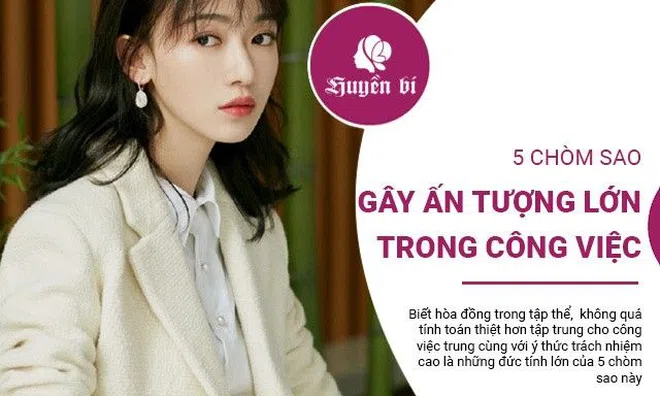 5 cung Hoàng đạo gây ấn tượng lớn nơi công sở, được tin tưởng giao nhận trọng trách
