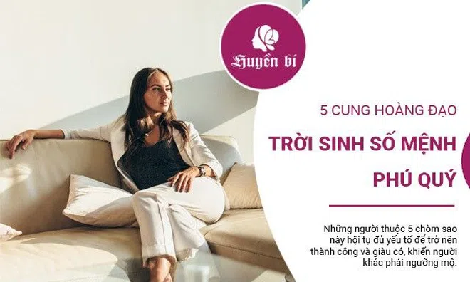 5 chòm sao trời sinh số mệnh phú quý, sớm muộn gì cũng trở nên giàu có