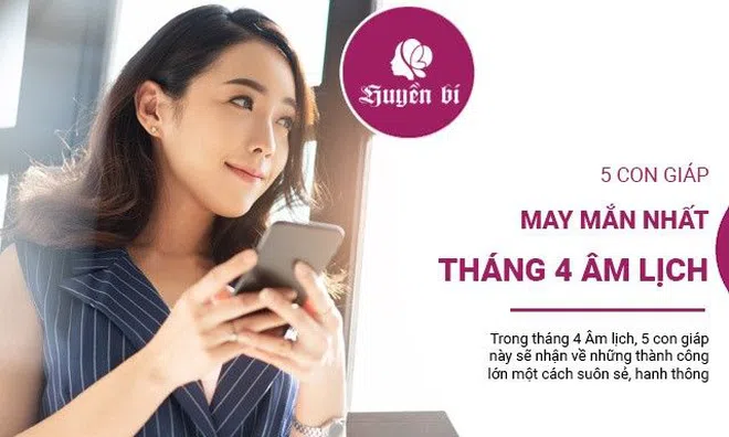 Điểm tên 5 con giáp may mắn, tài lộc vây quanh trong tháng 4 Âm lịch