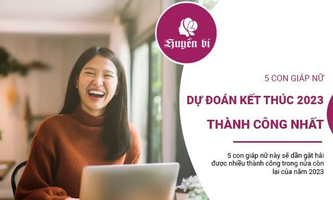 5 con giáp nữ được dự đoán thành công nhất, bứt phá mạnh mẽ từ nay tới cuối 2023