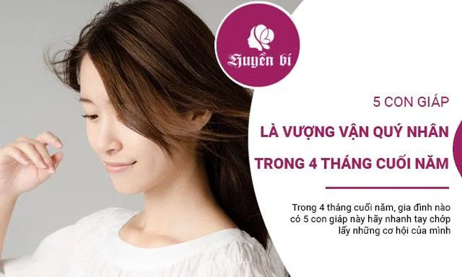 5 con giáp là vượng vận quý nhân trong gia đình, đặc biệt là 4 tháng cuối năm 2023