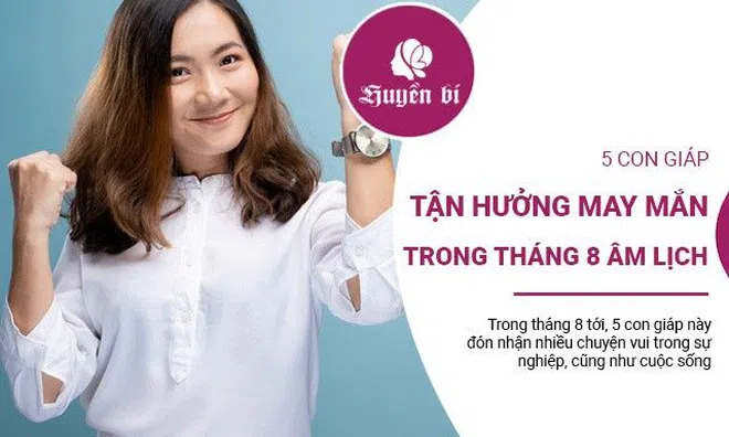 5 con giáp vạn sự như ý, may mắn nhất trong tháng 8 âm lịch
