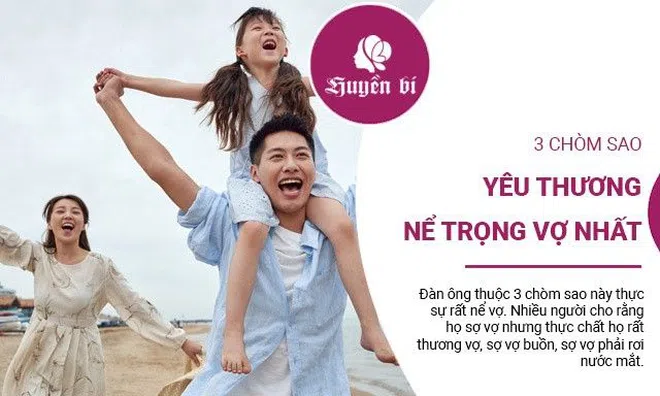 Đàn ông thuộc 3 chòm sao này luôn yêu thương, nể trọng vợ của mình