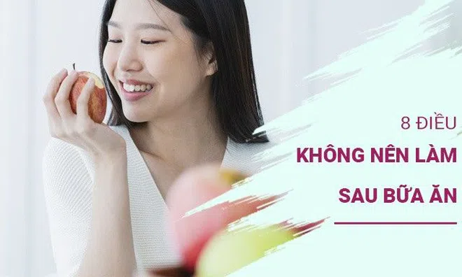 Lời khuyên của bác sĩ 30 năm hành nghề y: 8 điều không nên làm sau bữa ăn, kể cả dùng hoa quả