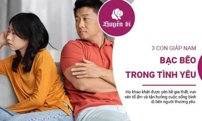 Hé lộ 3 con giáp nam bạc bẽo, bỏ rơi người yêu: Bạn có nằm trong danh sách?
