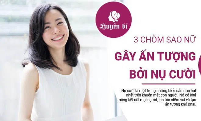 Nụ cười "triệu đô" của 3 chòm sao nữ: hớp hồn mọi ánh nhìn