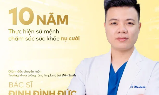 Bác sĩ Đình Đức - Hành trình 10 năm cùng Win Smile khôi phục ngàn nụ cười "mất răng"