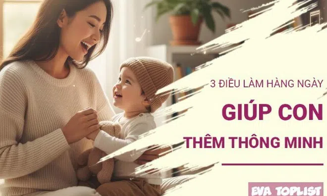Khoa học chứng minh: Chỉ cần 3 thói quen này giúp tăng IQ cho con mỗi ngày
