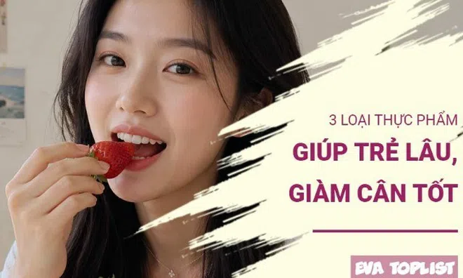 3 siêu thực phẩm vừa giảm mỡ thừa vừa làm chậm quá trình lão hóa