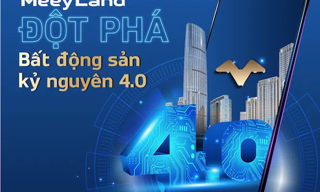 MeeyLand – Hệ sinh thái công nghệ bất động sản đầu tiên của người Việt