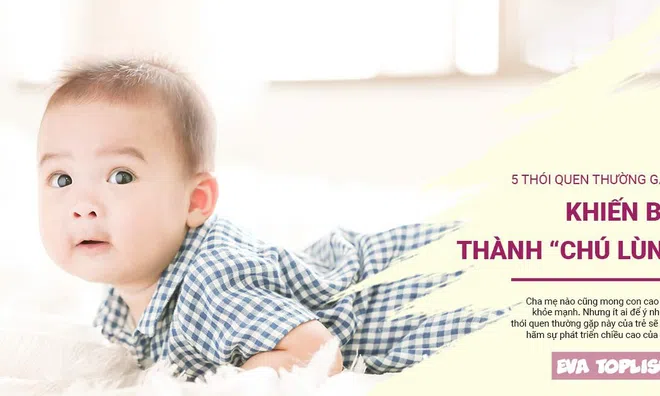 5 thói quen thường gặp khiến con trở thành "chú lùn"