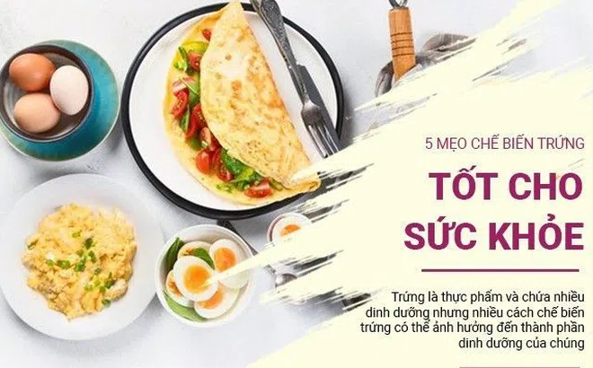 Trứng cực kỳ bổ dưỡng nhưng cần chế biến đúng theo 5 mẹo này để thực sự tốt cho sức khỏe