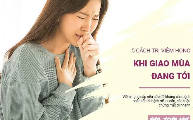 5 cách chữa viêm họng cấp khi giao mùa, được khuyến khích với bà bầu hoặc người nhạy cảm thuốc
