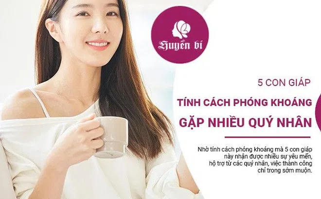 5 con giáp tính cách phóng khoáng nên được quý nhân yêu mến, hỗ trợ tới thành công