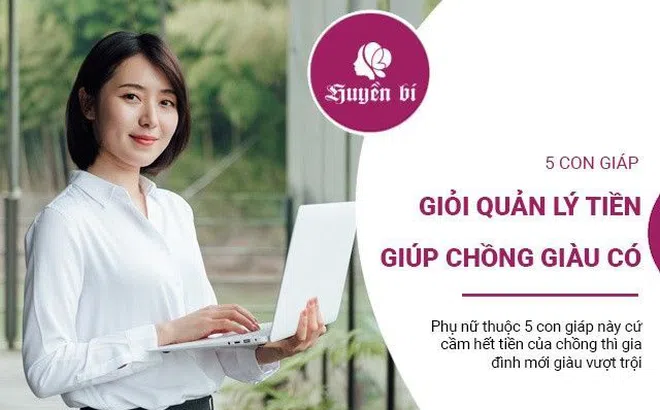 5 con giáp là kế toán bẩm sinh, làm "tay hòm chìa khóa" giúp gia đình phát triển, giàu có