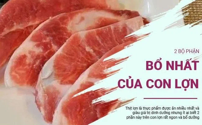 2 bộ phận bổ nhất của con lợn, nhiều người không biết nên đi chợ thường ngó lơ