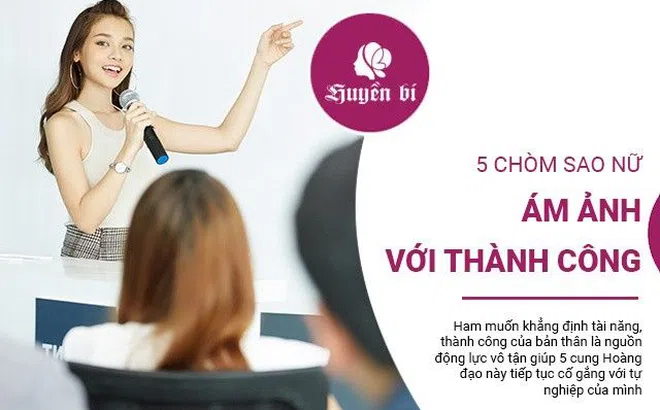 5 chòm sao nữ ám ảnh lớn với thành công, quyết tâm khẳng định bản thân bằng mọi giá