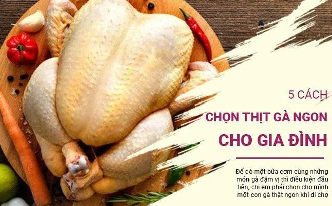 Đi chợ cần nắm vững những mẹo này để mua được thịt gà ngon