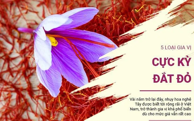 5 loại gia vị cực kỳ đắt đỏ, loại đầu tiên lại khá phổ biến, dễ kiếm ở Việt Nam