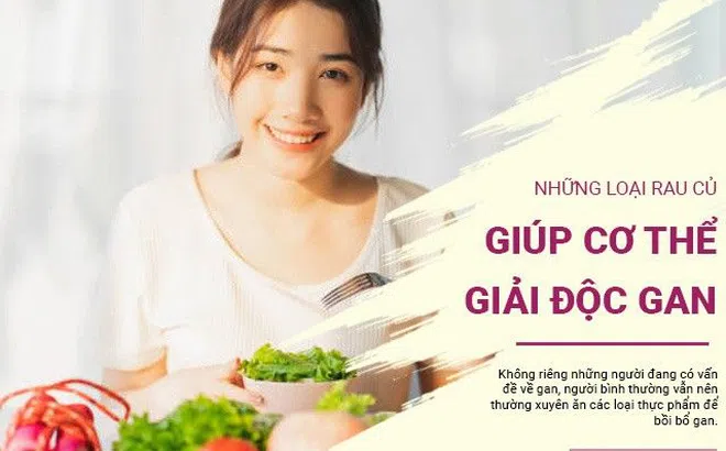 Những loại rau củ giúp giải độc gan, bồi bổ gan thận khỏe mạnh tức thì