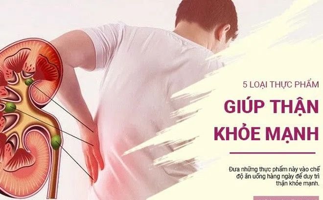 5 loại thực phẩm nên ăn để giúp thận khỏe mạnh