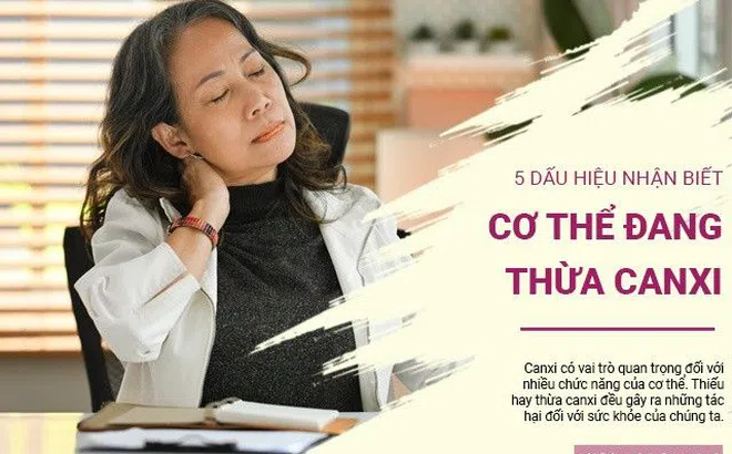 5 triệu chứng dễ nhận biết, cảnh báo cơ thể đang thừa canxi