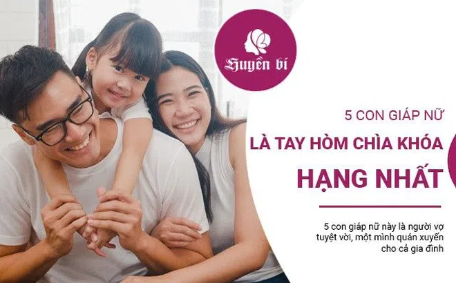 5 con giáp nữ là tay hòm chìa khóa hạng nhất, là chỗ dựa tin cậy cho chồng yên tâm phát triển sự nghiệp