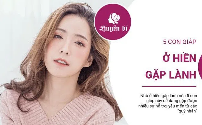 5 con giáp ở hiền gặp lành, luôn được quý nhân giúp đỡ, hỗ trợ hết mình