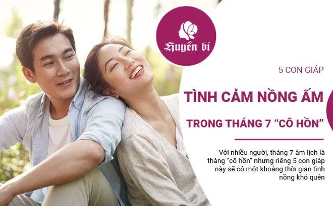 5 con giáp chuyện tình cảm nồng ấm bất chấp tháng 7 "cô hồn" đến gần