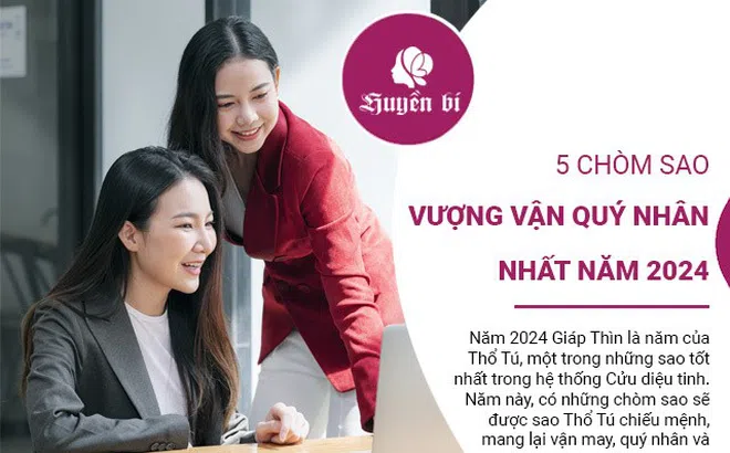 5 chòm sao vượng vận quý nhân nhất năm 2024