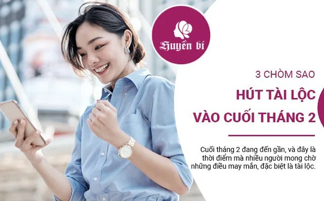 Vận may "bùng nổ", 3 chòm sao "phất lên như diều gặp gió" cuối tháng 2