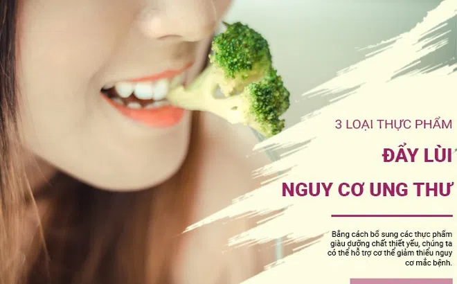 Bí quyết phòng ngừa ung thư nhờ 3 loại thực phẩm này